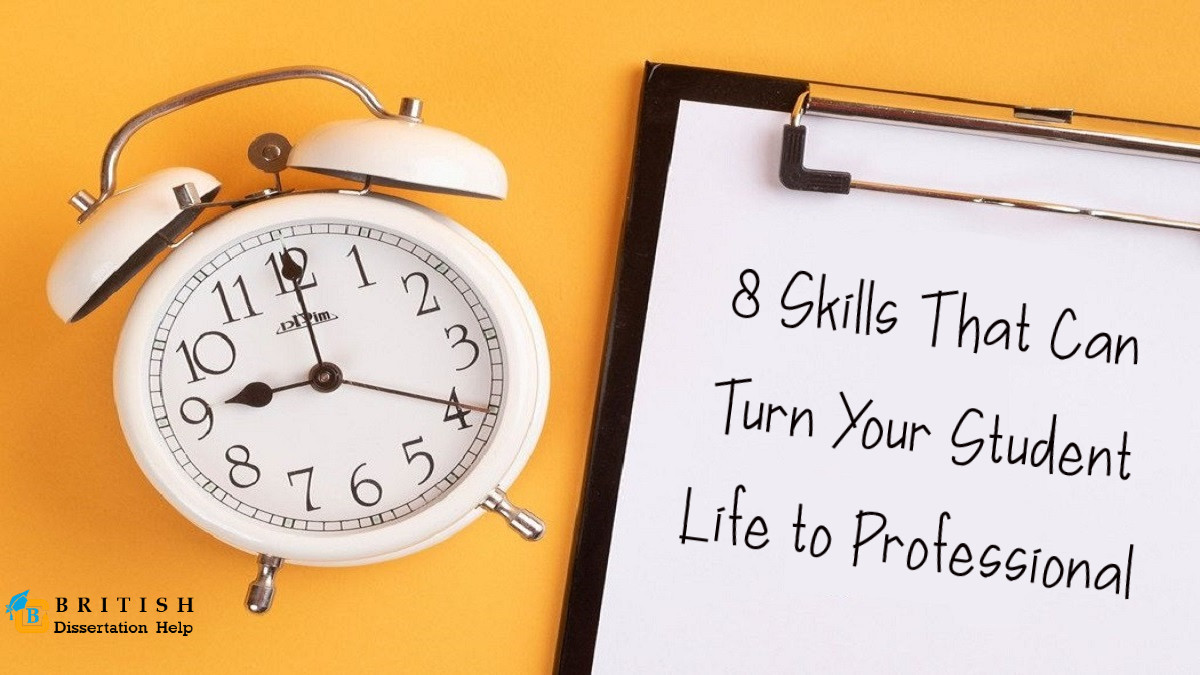 8 Skills That Can Turn Your Student Life to Professional